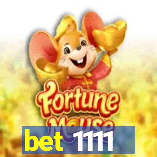 bet 1111